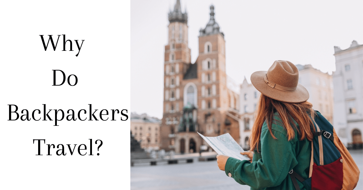 Why Do Backpackers Travel