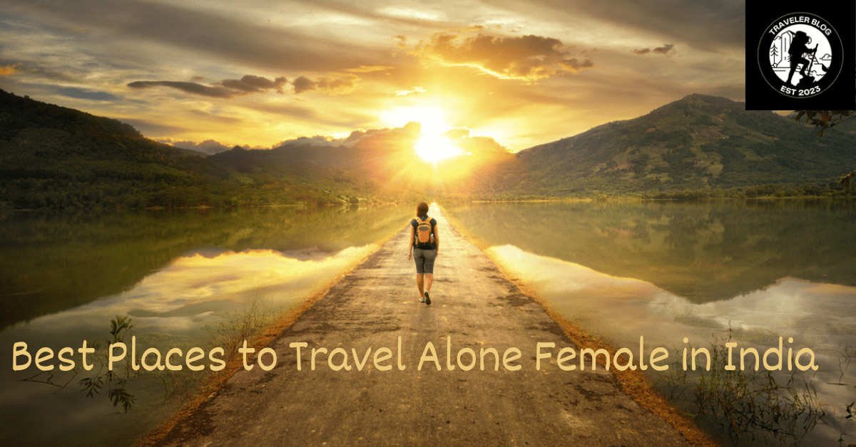 Best Places to Travel Alone Female in India